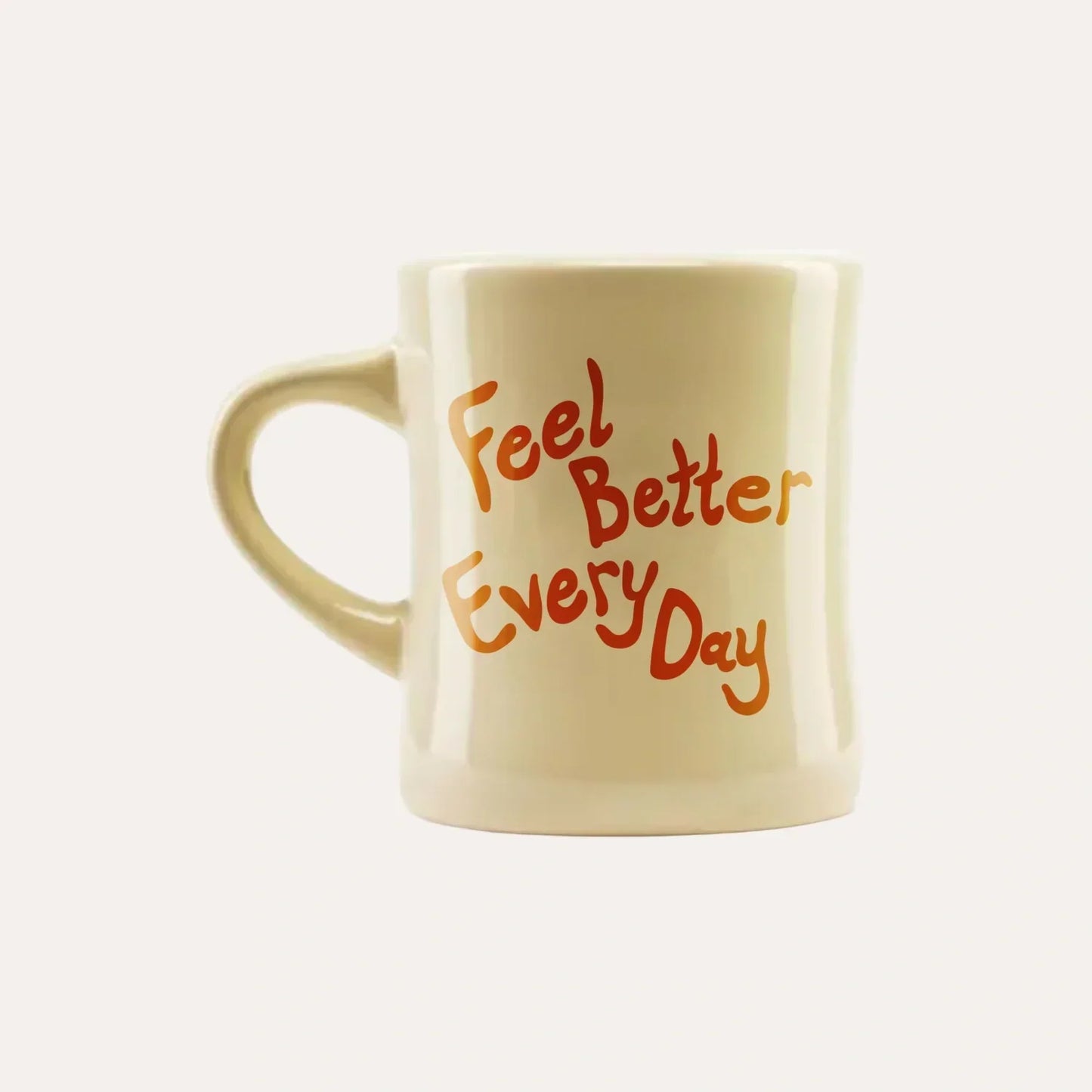Feel Better Every Day Mug - 3QA7